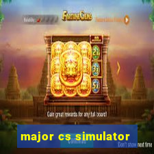 major cs simulator